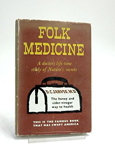 Folk Medicine: A Vermont Doctor's Guide to Good Health Hardcover – January 1, 1960