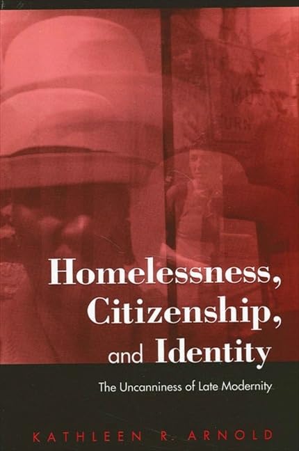 Homelessness, Citizenship, and Identity: The Uncanniness of Late Modernity (Suny Series in National Identities)