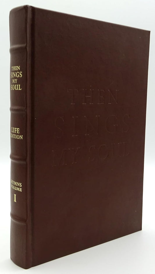 Then Sings My Soul: 150 of the World's Greatest Hymn Stories (Volume 1)